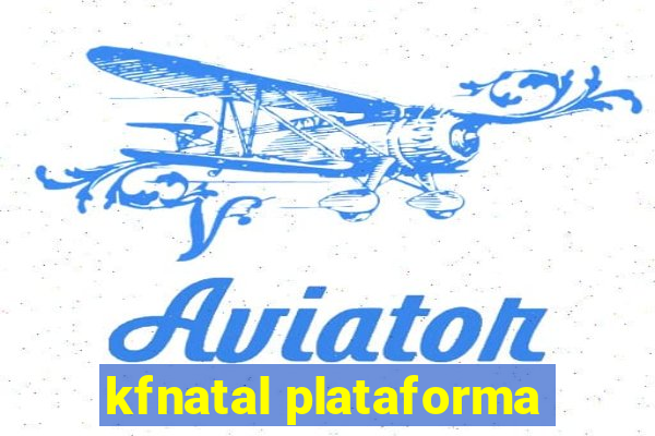 kfnatal plataforma